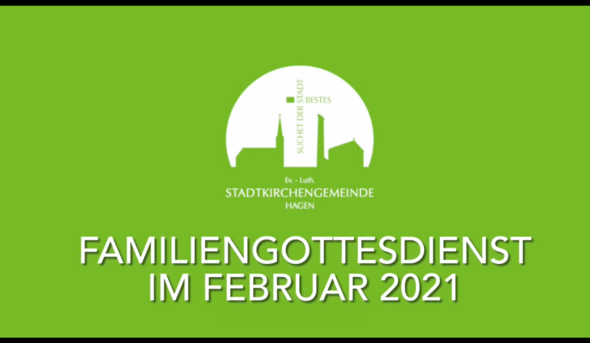 Familiengottesdienst Februar 2021